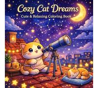 Cozy Cat Dreams: Cute & Relaxing Coloring Book: Adorable Cozy Scenes, Stress Relief, Kawaii Cats, Relaxing Coloring Pages for Adults & Teens
