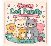 Cozy Cat Family: A Bold & Easy Coloring Book for Adults and Teens Featuring Cute Mama Cats & Kittens in Cozy Scenes | Simple Large Print Designs for Relaxation & Stress Relief