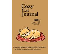 Cozy Cat Journal: Cute and Relaxing Notebook for Cat Lovers, Writing, Notes and Daily Thoughts