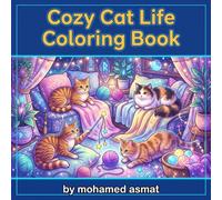 Cozy Cat Life Coloring Book: Cute Cats Relaxing, Playing, and Exploring Cozy Spaces