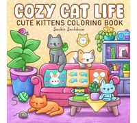 Cozy Cat Life Coloring Book: Relaxing and Easy Designs Featuring Cute Kittens, Soft and Peaceful Moments for Teens and Adults