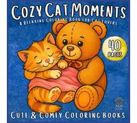Cozy Cat Moments: Adorable Cats in Cozy Daily Scenes - A Relaxing Coloring Book for Adults and Teens