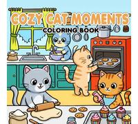 Cozy Cat Moments Bold and Easy Coloring Book for Adults and Teens : Relaxing Cat Moments and Cozy Scenes for Cat Lovers: Cozy Cat Moments Bold and Easy Coloring Book