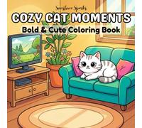 Cozy Cat Moments : Bold & Cute Coloring Book: Relaxation Activity for all ages, kids, teens, adults and seniors.