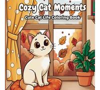 Cozy Cat Moments Coloring Book - Bold & Easy Cat Designs: Relaxing, Cozy & Funny Stress-Relief Coloring Pages for Cat Lovers || Large, Marker-Friendly ... Markers || Great for Adults, Teens & Kids