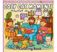 Cozy Cat Moments: Funny Cats, Mischief & Mayhem Coloring Book