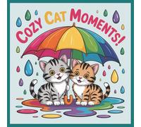 Cozy Cat Moments: Relaxing and Adorable Feline Scenes to Color for Cat Lovers of All Ages! 8.5x8.5 inch coloring book