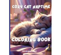 COZY CAT NAPTIME: A Relaxing Coloring Book for Cat Lovers