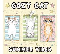 Cozy Cat Summer Vibes Coloring Book: Cute Relaxing Beach Cats, Summer Adventures & Cozy Line Art - 51 Unique Coloring Pages