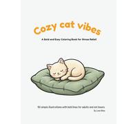 Cozy Cat Vibes: A relaxing coloring book for adults with 50 simple, bold line illustrations