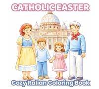 Cozy Catholic Easter Coloring Book: Relaxing Faith-Based Coloring Book Family Scenes • Church Moments • Easter Traditions