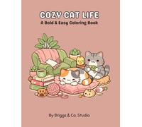 Cozy Cats: A Bold & Easy Cat Coloring Book For Relaxation: Cute & Cozy Cat Scenes for Stress Relief, Relaxation, and Creative Coloring
