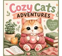 Cozy Cats Adventure: A Cute & Cozy Coloring Book for Kids & Adults.