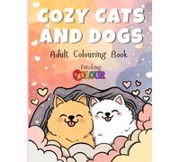 Cozy Cats And Dogs: Relaxing Pet Designs for Stress Relief, Mindfulness & Creative Calm