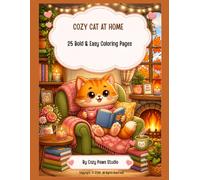 Cozy Cats at Home: 25 Bold & Easy Coloring Pages for Adults, Teens & Beginners | Cute Cats for Relaxation, Stress Relief & Mindfulness