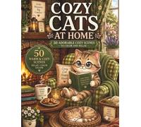 Cozy Cats at Home: A Relaxing Coloring Adventure for Adults & Teens Featuring Enni, Lule & Notti