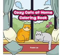 Cozy Cats at Home: A Relaxing Coloring Book for Teens and adults, Calm Vibes, and Creative Time