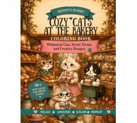 Cozy Cats At The Bakery: Whimsical Cats, Sweet Treats, and Creative Escapes