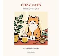 Cozy Cats: Bold & Easy Coloring Book with 50 Cats in Quiet Corners for Adults, Teens, Seniors and Beginners