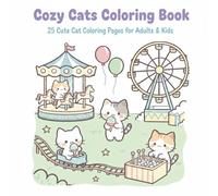 Cozy Cats Coloring Book: 25 Cute Cat Coloring Pages for Adults & Kids