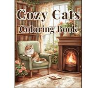 Cozy Cats Coloring Book: 50 Charming Cat Illustrations to Color - For Adults, Teens & Kids