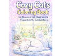 Cozy Cats Coloring Book: 50 Relaxing and Cute Cat Coloring Pages for Stress Relief