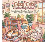 Cozy Cats Coloring Book: Bold & Easy Cute Cat Comfort Scenes for Relaxation: Adorable Lazy Cats, Cozy Corners, Soft Life Vibes & Stress-Free Coloring Pages
