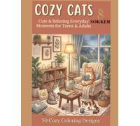 Cozy Cats Coloring Book: Cute & Relaxing Everyday Moments for Teens & Adults