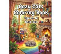 Cozy Cats Coloring Book for Kids Ages 6-12: 20 Bold and Easy Cute Cat Coloring Pages Featuring Kittens Napping, Baking, Reading and Playing - Fun Daily Life Activity Book for Boys and Girls