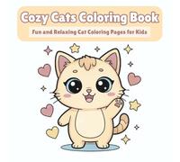 Cozy Cats Coloring Book: Fun and Relaxing Cat Coloring Pages for Kids