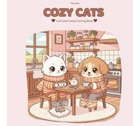 Cozy Cats: Cute and Comfy Coloring Book for Adults & Teens Featuring Adorable Cats in Cozy Scenes for Stress Relief