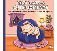 Cozy Cats & Cute Moments: A Relaxing Coloring Book with Comforting Quotes