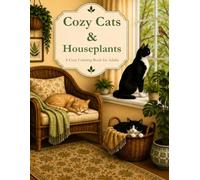 Cozy Cats & Houseplants: A Cozy Coloring Book for Adults