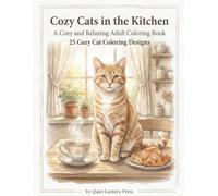 Cozy Cats in the Kitchen: A Cozy and Relaxing Adult Coloring Book