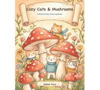 Cozy Cats & Mushrooms: A Bold & Easy Coloring Book - Whimsical Kittens & Toadstools for Relaxation and Stress Relief (Adults & Teens)