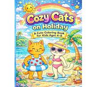 Cozy Cats On Holiday: A Fun and Cute Summer Vacation Coloring Book for Kids Ages 4-8