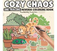 Cozy Chaos: Ink Tracing Reverse Coloring Book With Cute Cats, Dogs & Pets