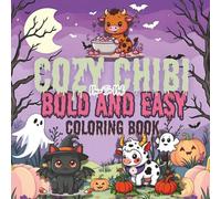 Cozy Chibi Bold and Easy Coloring Book: A Kawaii Halloween Adventure with Snuggly Ghosts, Pumpkins & Sweet Surprises