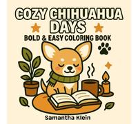 Cozy Chihuahua Days - Bold & Easy Coloring Book for Kids and Adults