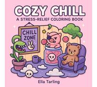 Cozy Chill: A Cute & Fun Stress-Relief Coloring Book for Adults and Kids