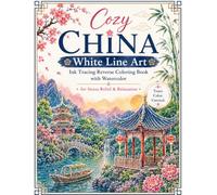 Cozy China White Line Art Ink Tracing Reverse Coloring Book with watercolor for Stress Relief & Relaxation: Discover the Beauty of China White Line ... for adults & Beginner China Coloring Book