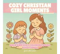 Cozy Christian Girl Moments: A Bold & Easy Coloring Devotional for Women and Teens Featuring 42 Cozy Scenes to Celebrate Quiet Moments with God