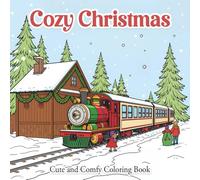 Cozy Christmas: A Cute and Comfy Holiday Coloring Book with Extra Pages for Writing and Sketching