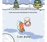 Cozy Christmas: A Cute and Festive Coloring Book for Little Artists