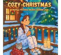 Cozy Christmas: A Warm & Peaceful Holiday Coloring Book for Relaxing Winter Evenings | Easy & Calming Coloring Pages for Stress Relief