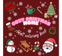 Cozy Christmas - Adult Coloring Book: Relax and unwind with 50 festive holiday scenes full of charm, lights, and warmth.