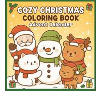 Cozy Christmas Advent Calendar: 24 Days of Holiday Coloring Fun - Bold & Easy December Countdown Activity | Simple and Relaxing Festive Designs