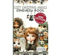 COZY CHRISTMAS ANGELS EPHEMERA BOOK - MINI EDITION: For Junk Journals, Scrapbook, Ephemera Cut And Collage And More