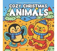 Cozy Christmas Animals: A Cute & Relaxing Holiday Coloring Book: Adorable Winter Animal Scenes with Christmas Trees, Gifts, and Snowy Fun | Cozy Christmas Coloring Series