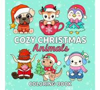 Cozy Christmas Animals Coloring Book: 50 Adorable and Easy Kawaii Christmas and Winter Animals to Color for Kids, Teens and Adults